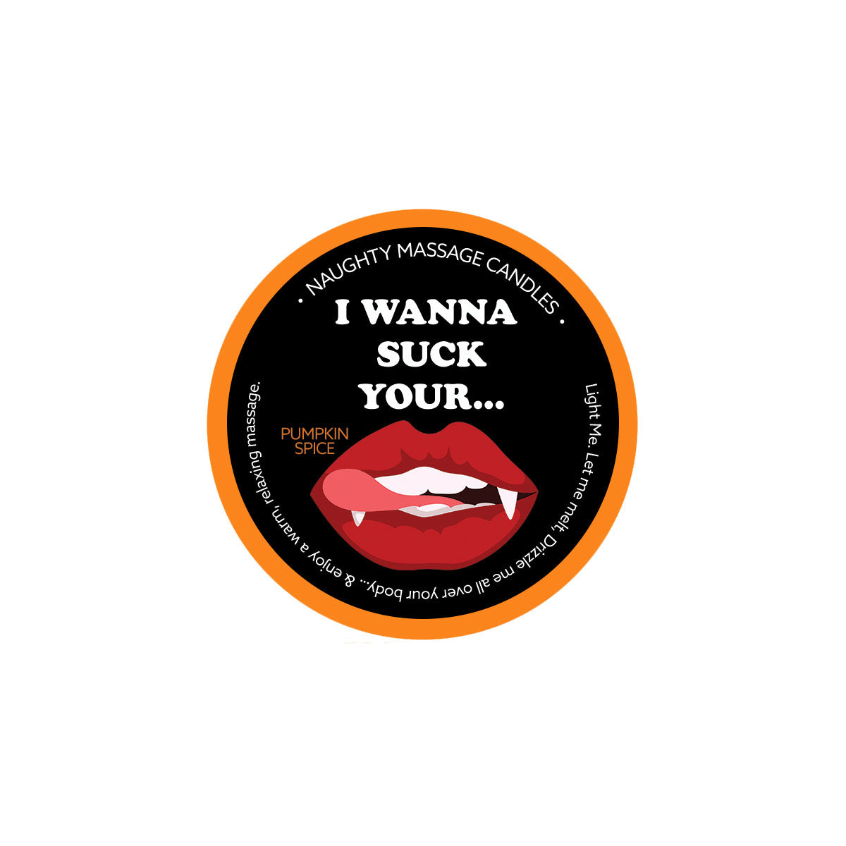 Naughty Massage Candle - I Wanna Suck Your... - Pumpkin Spice | 739122143066 | Available at EroticWarehouse.com