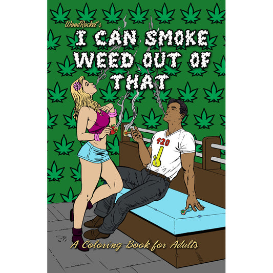 I Can Smoke Weed Out Of That Coloring Book | 9780998041865 | Available at EroticWarehouse.com